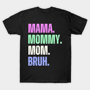 Mama Mommy Mom Bruh Shirt Women Funny Letter Print Mama Gift Tshirts Mother'day T-Shirt